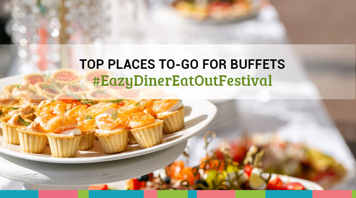 The EazyDiner EatOut Festival Presents to you the Best Buffet Serving Restaurants across India