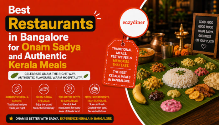 8 restaurants across Bangalore serving Onam Sadya spreads, Kerala seafood, and year-round Malabar cooking, all bookable on EazyDiner