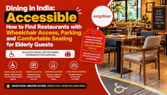 A practical guide to booking restaurants with step-free entry, easy parking and supportive seating for elderly parents, wheelchair users and three-generation family meals across Delhi NCR, Mumbai, Bangalore, Hyderabad and Chennai.