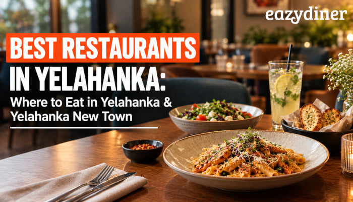 Best Restaurants in Yelahanka: Where to Eat in Yelahanka & Yelahanka New Town