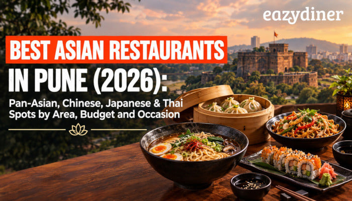 Best Asian Restaurants in Pune (2026): Pan-Asian, Chinese, Japanese & Thai Spots by Area, Budget and Occasion