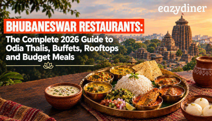 Bhubaneswar Restaurants: The Complete 2026 Guide to Odia Thalis, Buffets, Rooftops and Budget Meals