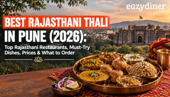 Best Rajasthani Thali in Pune (2026): Top Rajasthani Restaurants, Must-Try Dishes, Prices & What to Order