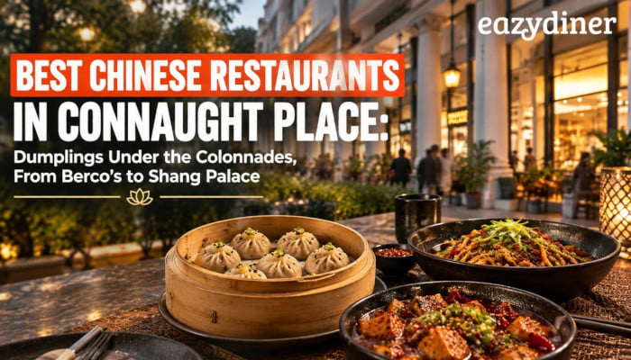 Best Chinese Restaurants in Connaught Place: Dumplings Under the Colonnades, From Berco’s to Shang Palace