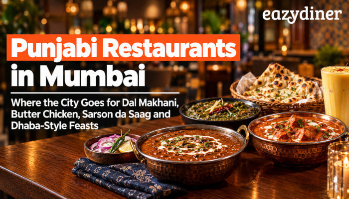 Punjabi Restaurants in Mumbai: Where the City Goes for Dal Makhani, Butter Chicken, Sarson da Saag and Dhaba-Style Feasts
