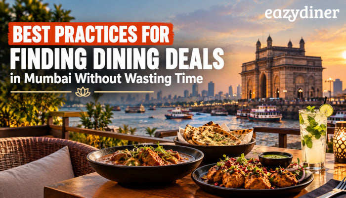 Simple ways to find the best dining deals in Mumbai, from checking offers before you book to picking the right day and time, so you save more and search less