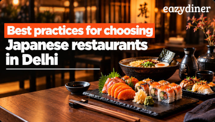 A practical framework for picking the right Japanese restaurant in Delhi before you book.