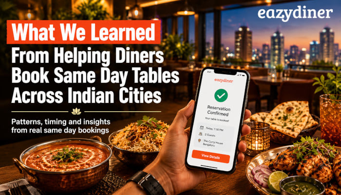 What We Learned From Helping Diners Book Same Day Tables Across Indian Cities