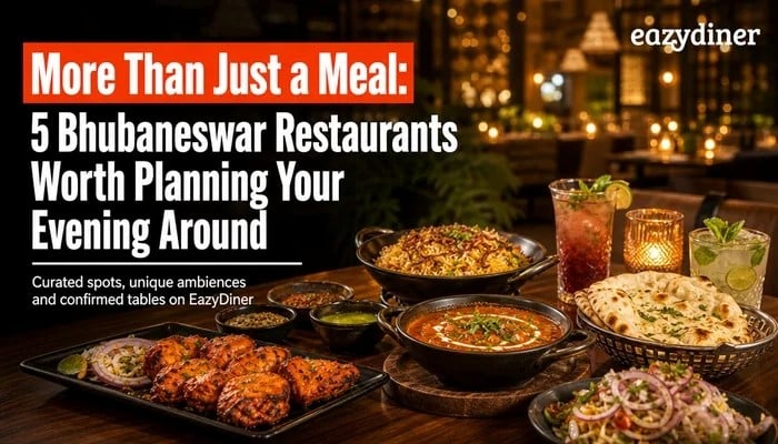 More Than Just a Meal: 5 Bhubaneswar Restaurants Worth Planning Your Evening Around
