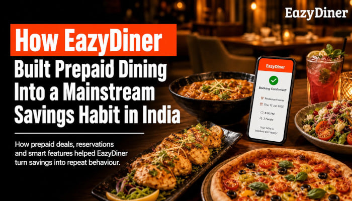 How Eazydiner Built Prepaid Dining Into a Mainstream Savings Habit in India