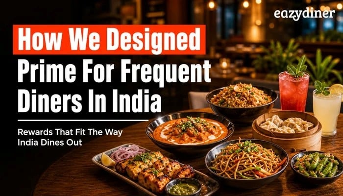 How EazyDiner Designed Prime Membership for Frequent Diners in India