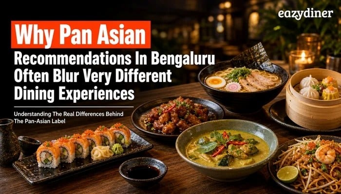 Why Pan-Asian Recommendations in Bangalore Often Blur Very Different ...